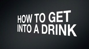 how to get into a drink